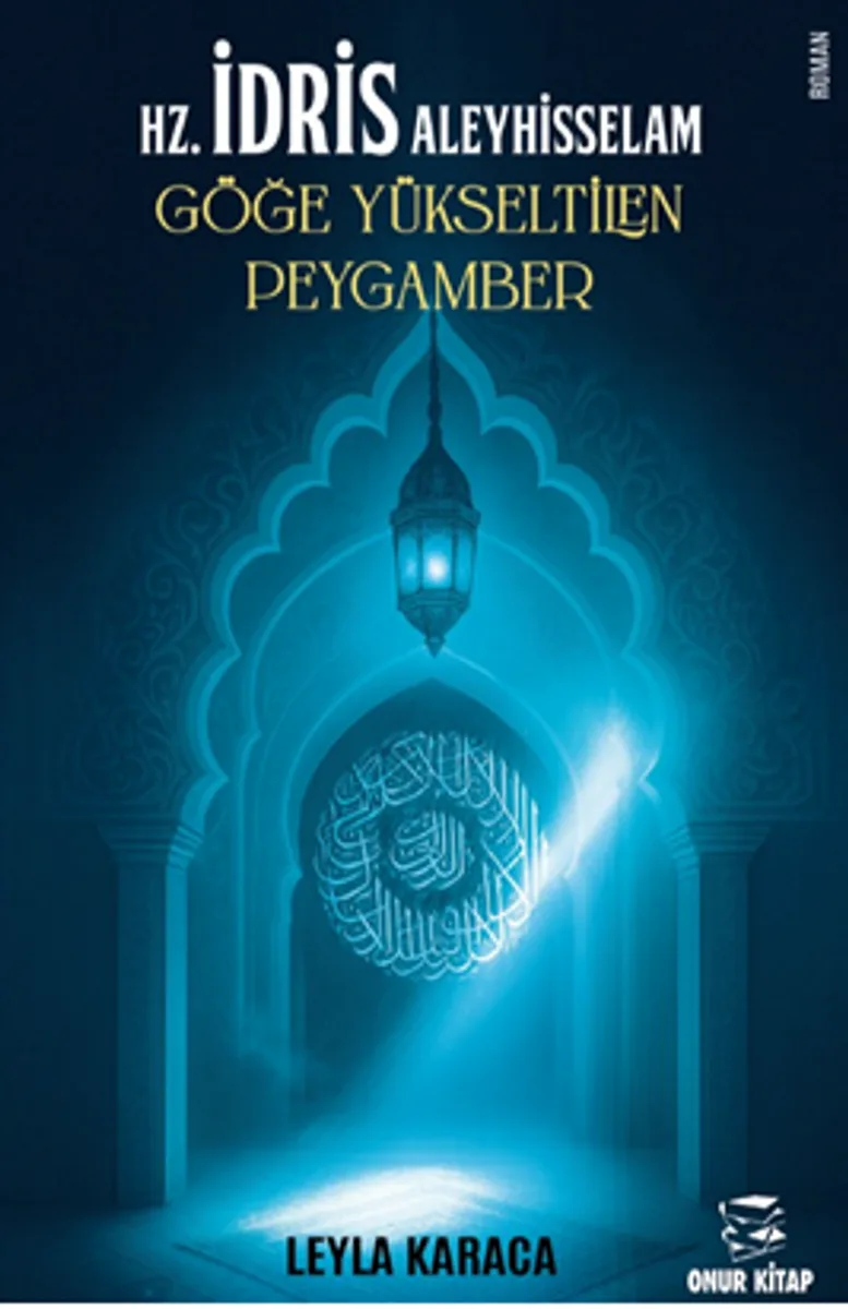 Hz.İdris Aleyhisselam Göğe Yükseltilen Peygamber