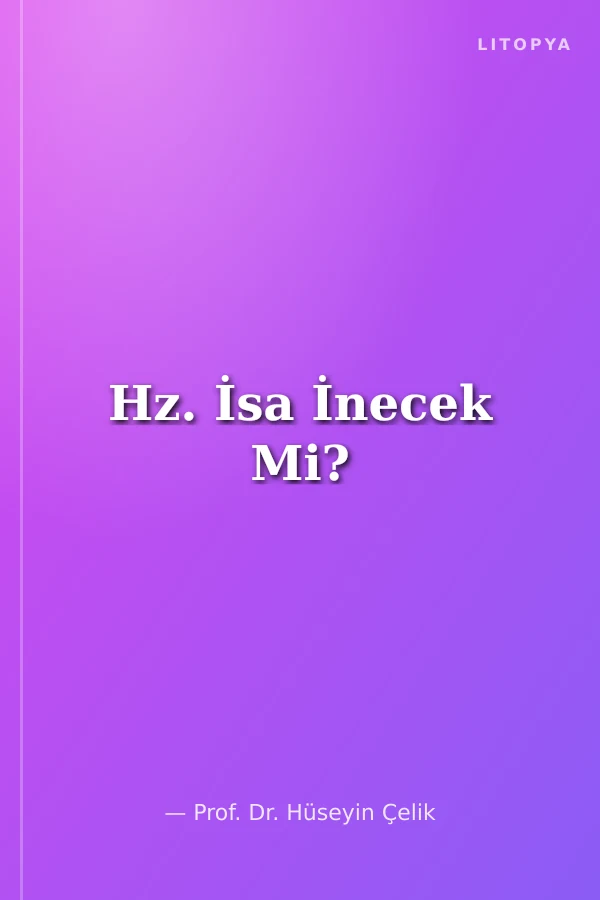 Hz. İsa İnecek Mi?