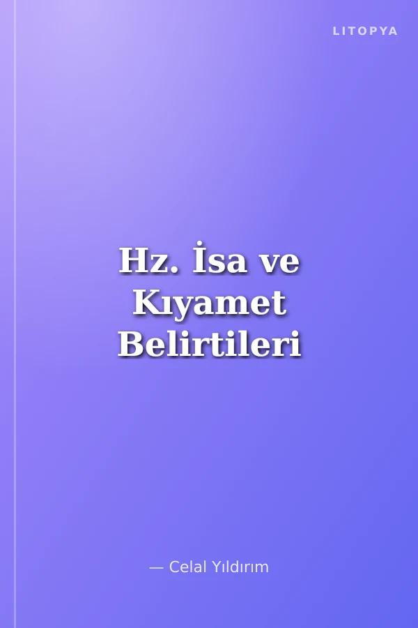 Hz. İsa ve Kıyamet Belirtileri