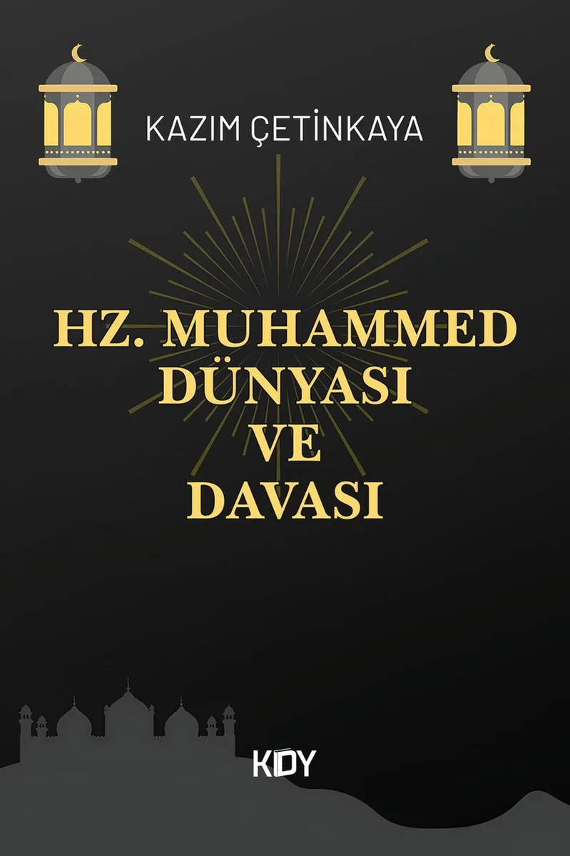 Hz. Muhammed Dünyası ve Davası