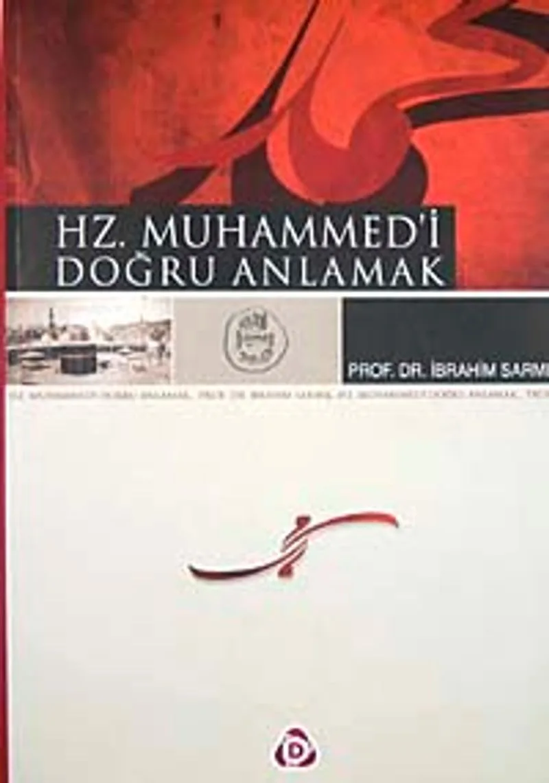 Hz. Muhammed'i Doğru Anlamak