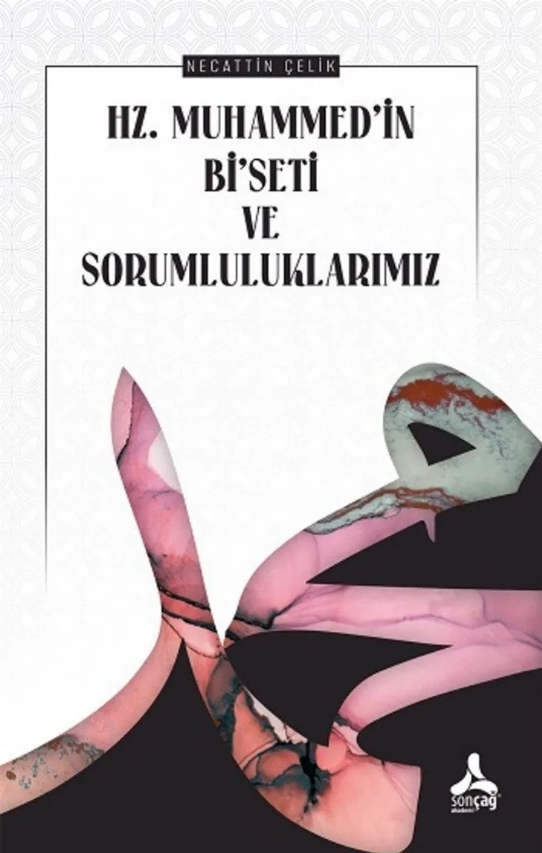 Hz.Muhammed'in Bi'seti ve Sorumluluklarımız