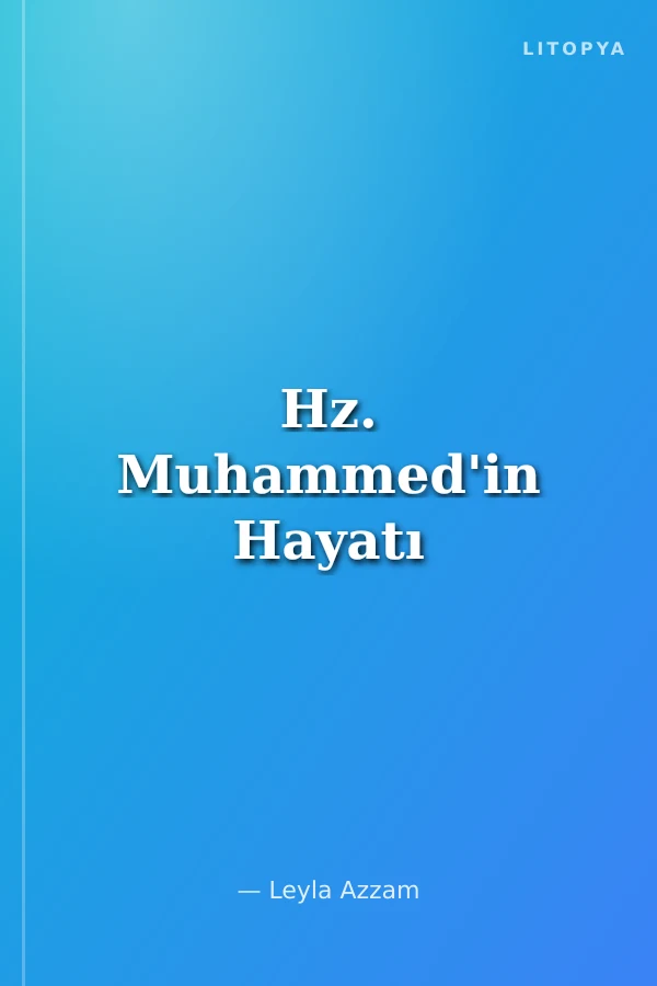 Hz. Muhammed'in Hayatı