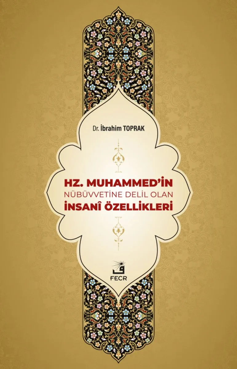 Hz. Muhammed'in Nübüvvetine Delil Olan İnsan&icirc; Özellikleri