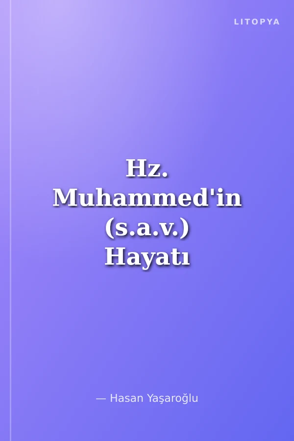Hz. Muhammed'in (s.a.v.) Hayatı Siyer Ders Notları