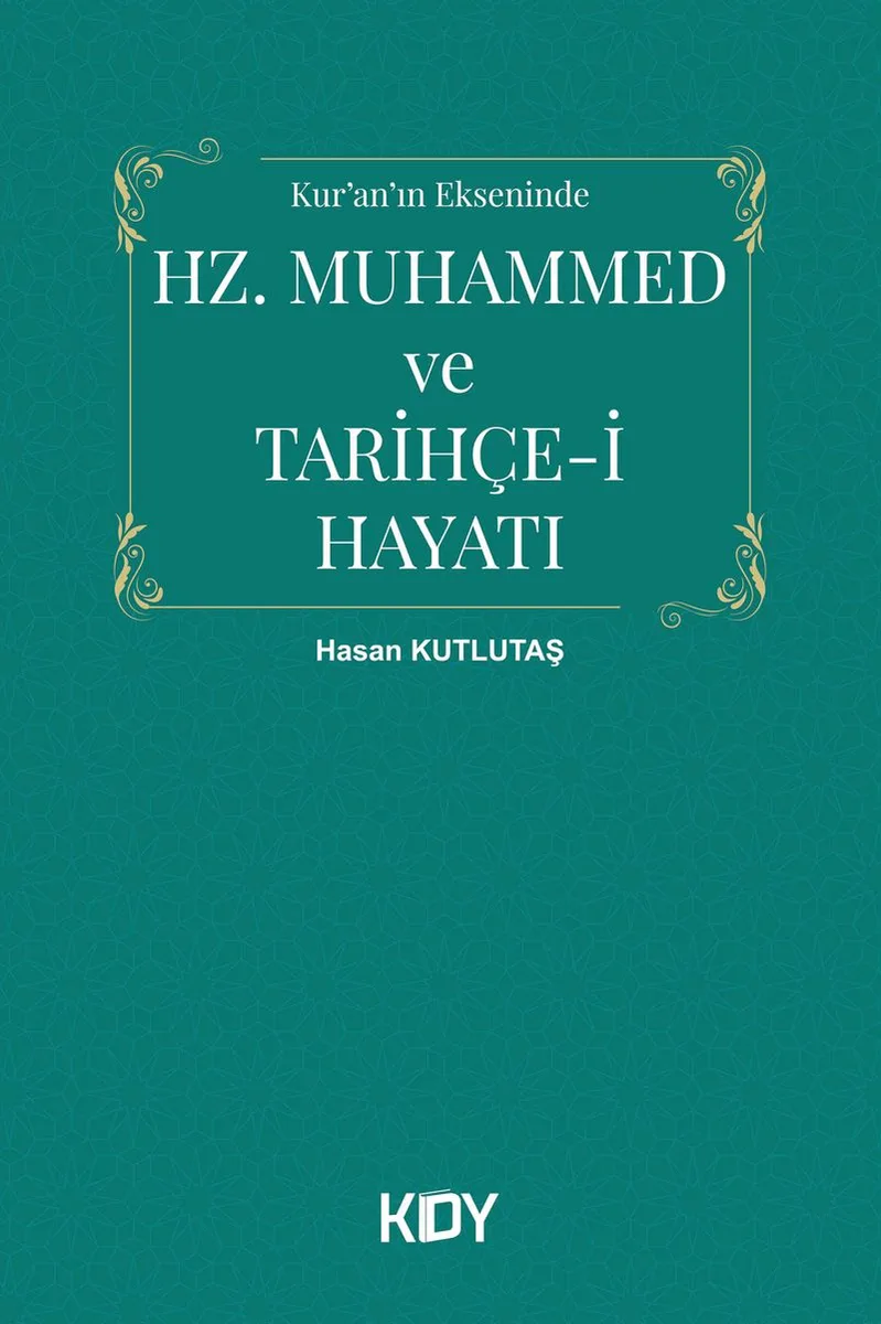 Hz. Muhammed'in Tarihçe-i Hayatı