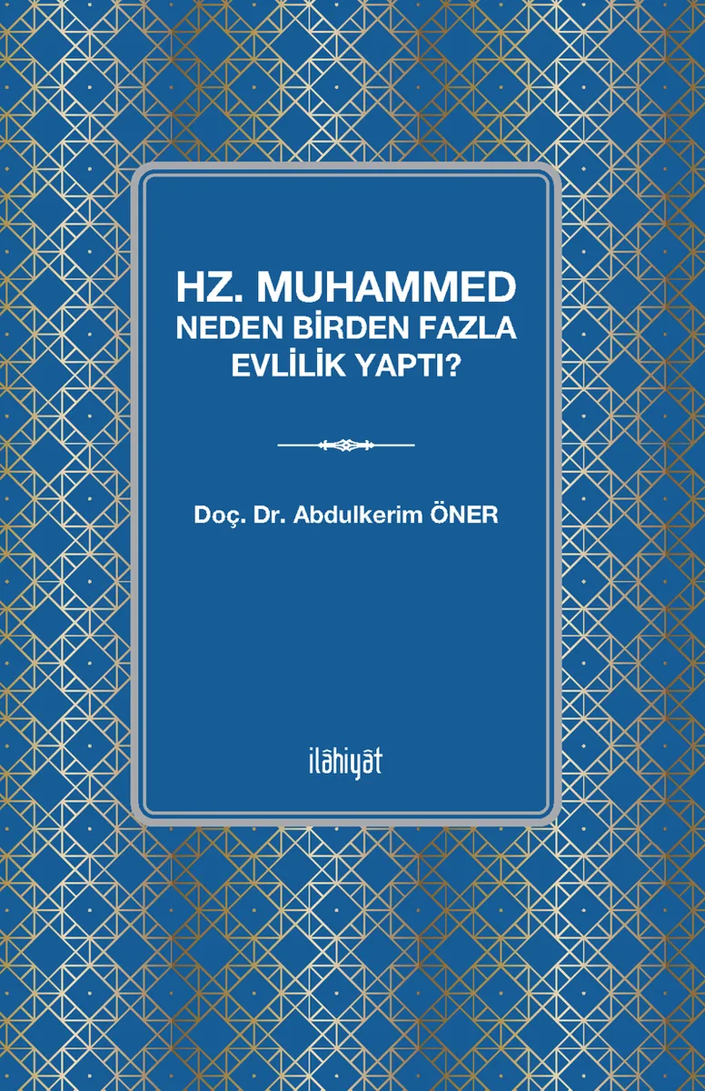 Hz. Muhammed Neden Birden Fazla Evlilik Yaptı?