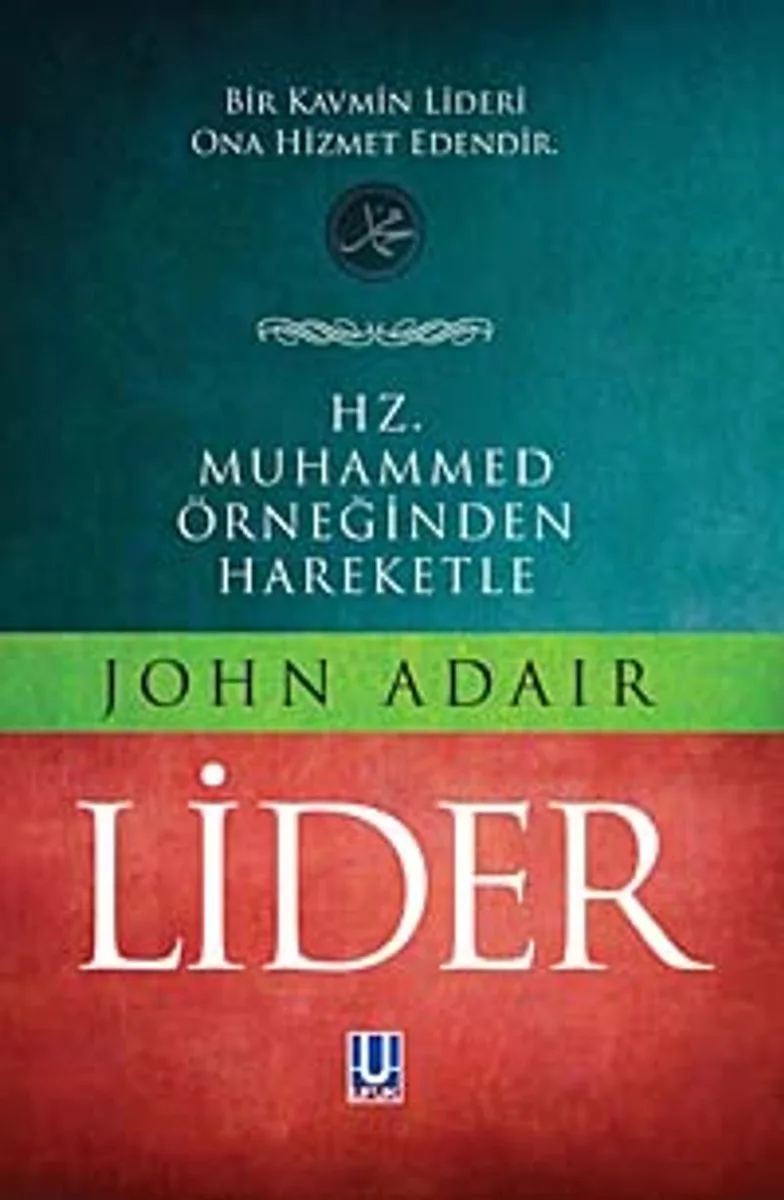 Hz. Muhammed Örneğinden Hareketle Lider