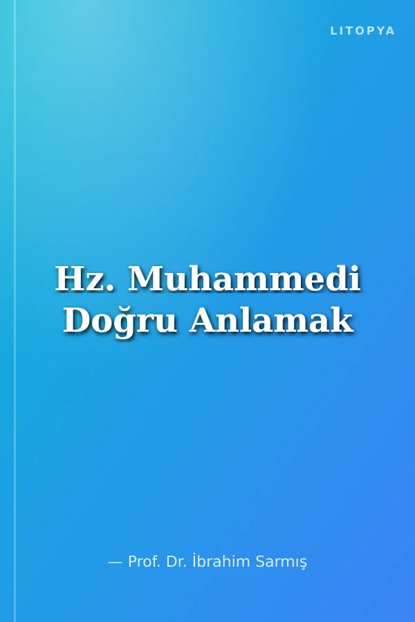 Hz. Muhammedi Doğru Anlamak
