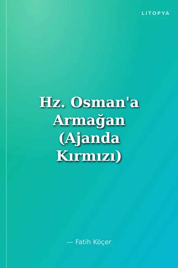 Hz. Osman'a Armağan (Ajanda Kırmızı)