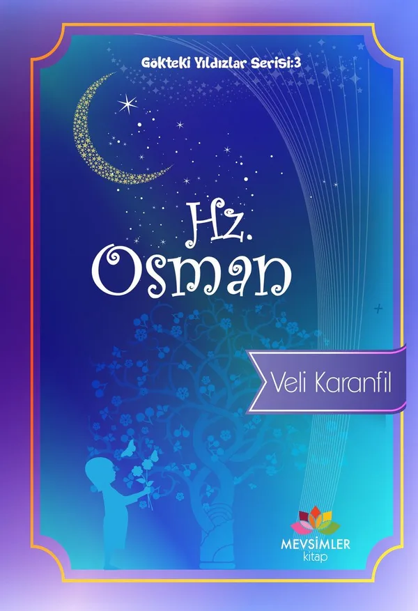 Hz. Osman / Gökteki Yıldızlar Serisi 3