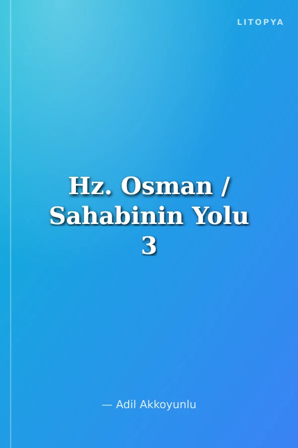 Hz. Osman / Sahabinin Yolu 3