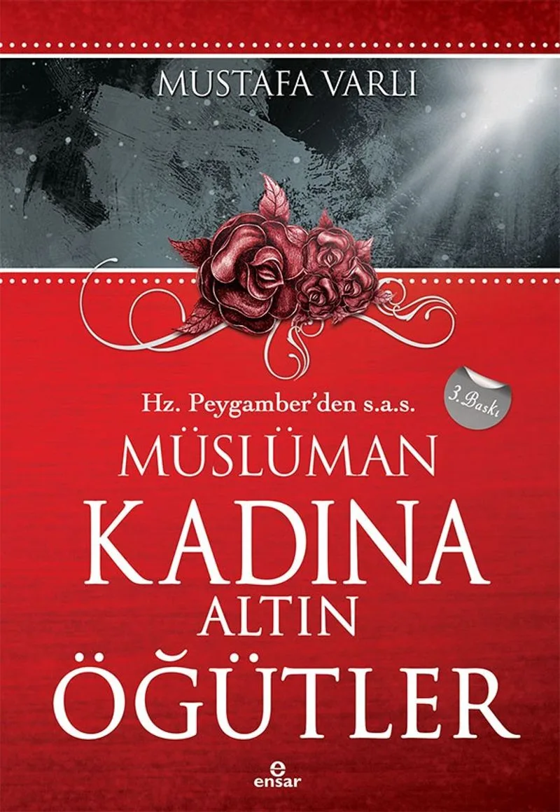 Hz. Peygamber'den (s.a.v.) Müslüman Kadına Altın Öğütler Ailenin Mutluluk Kaynağı