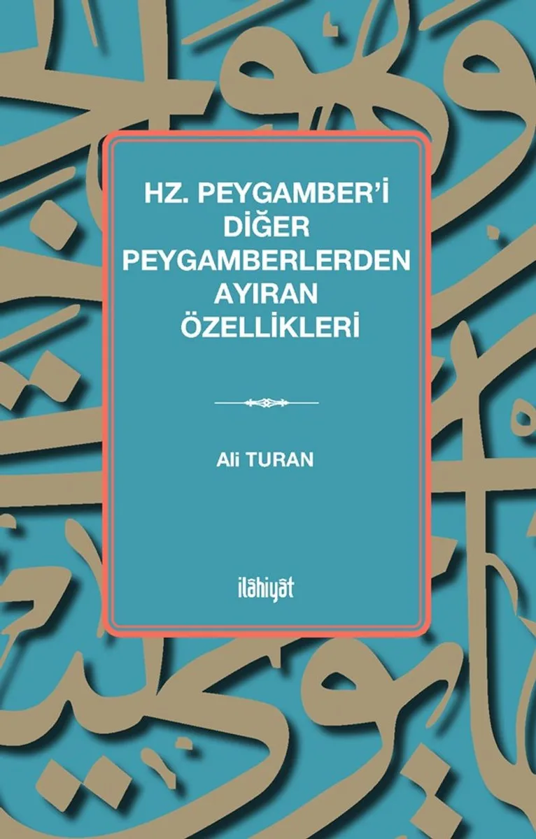 Hz. Peygamber'i Diğer Peygamberlerden Ayıran Özellikleri