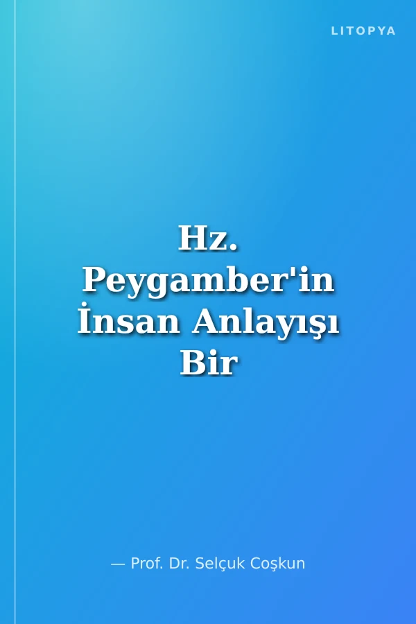 Hz. Peygamber'in İnsan Anlayışı Bir Eğitimci Olarak