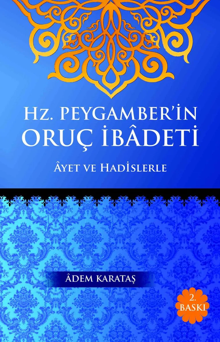 Hz. Peygamber'in Oruç İbadeti Ayet ve Hadislerle