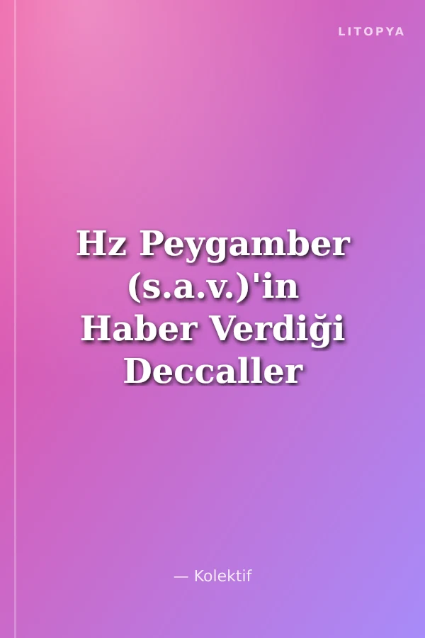 Hz Peygamber (s.a.v.)'in Haber Verdiği Deccaller