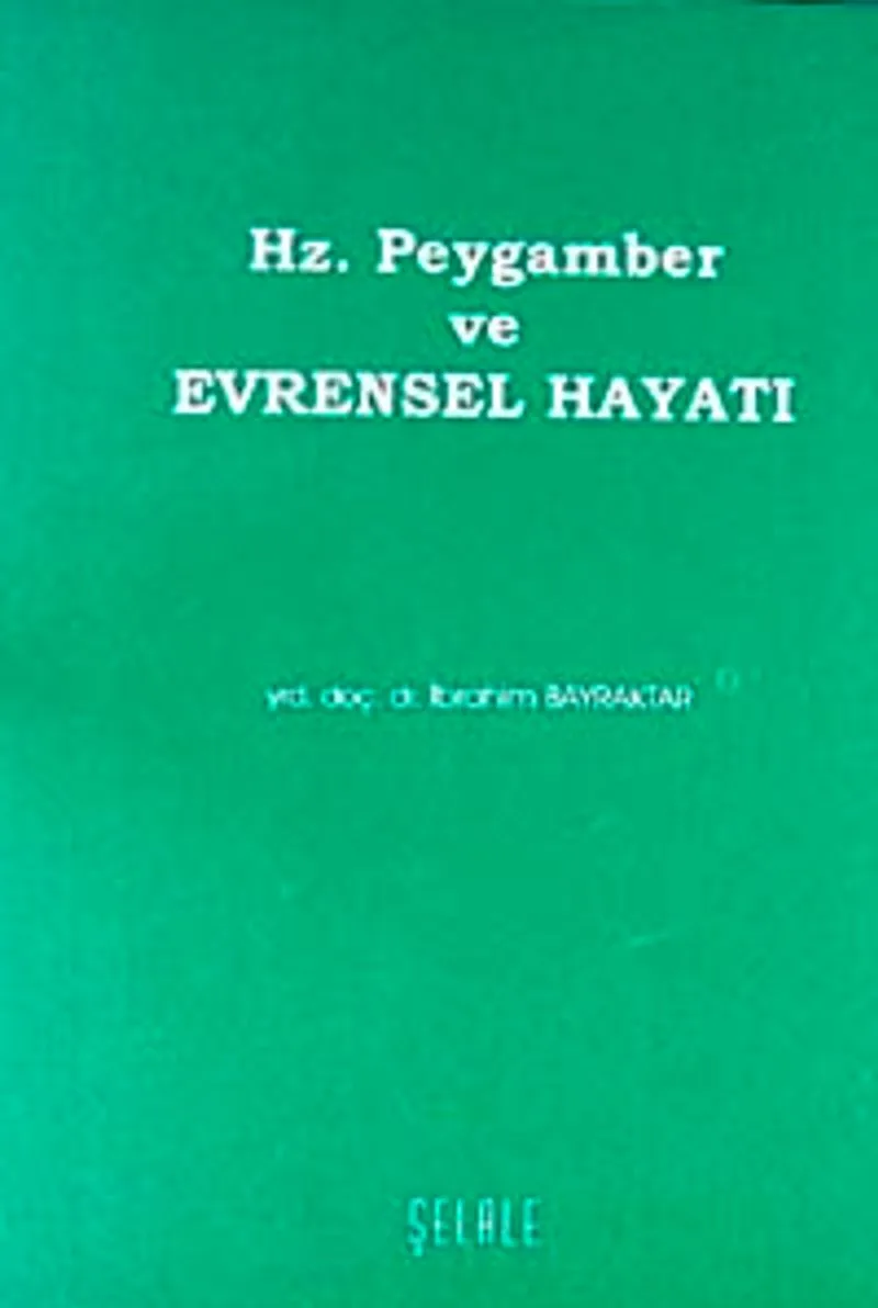 Hz. Peygamber ve Evrensel Hayatı