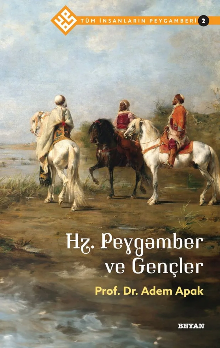 Hz. Peygamber ve Gençler / Tüm İnsanların Peygamberi 2