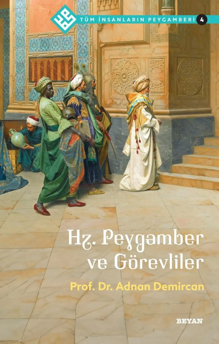 Hz. Peygamber ve Görevliler / Tüm İnsanların Peygamberi 4
