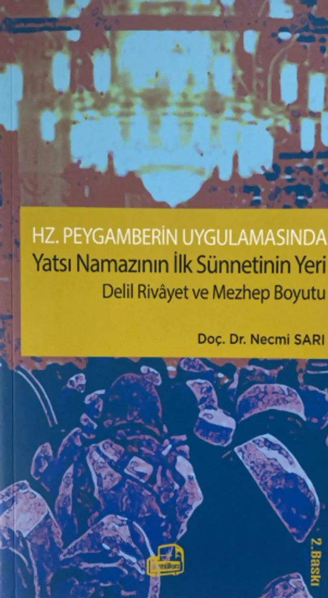 Hz. Peygamberin Uygulamasında Yatsı Namazının İlk Sünnetinin Yeri Delil Rivayet ve Mezhep Boyutu