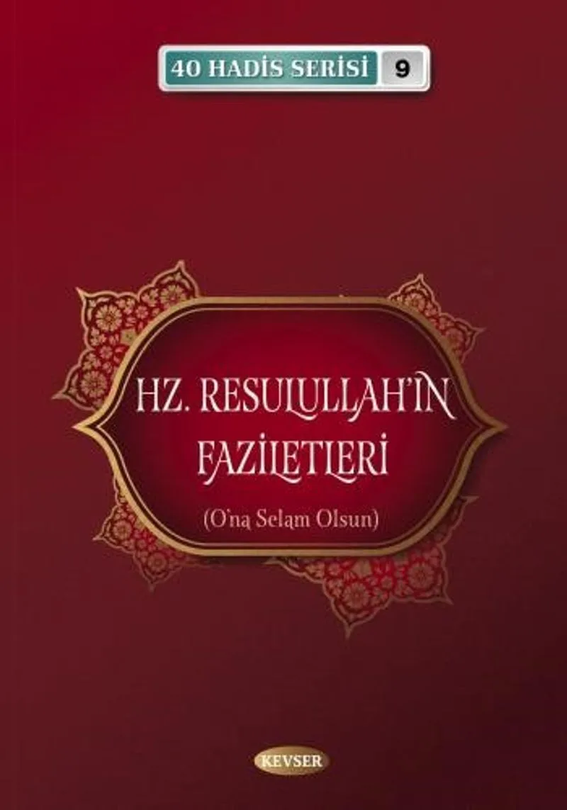 Hz. Resulullahın Faziletleri / 40 Hadis Serisi 9