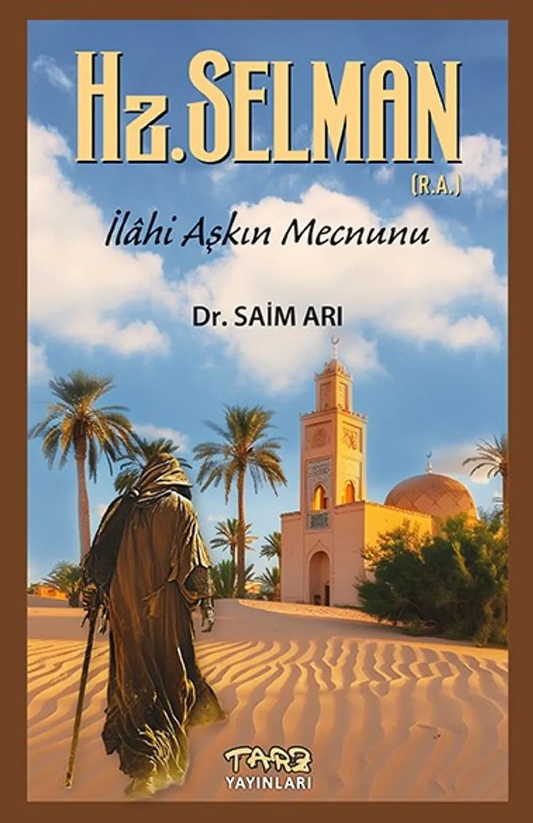 Hz.Selman (R.A) İlahi Aşkın Mecnunu