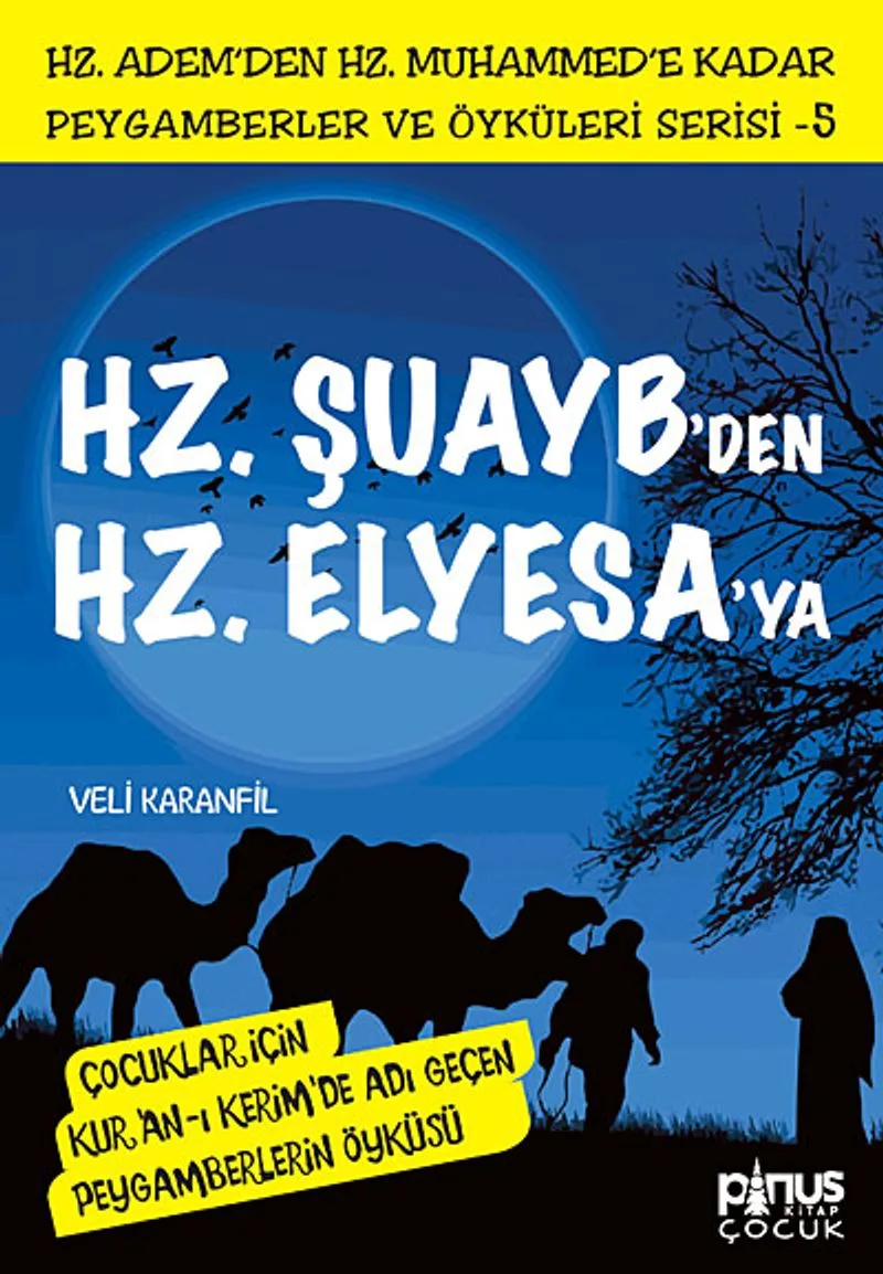 Hz. Şuayb'den Hz. Elyasa'ya Çocuklar İçin Kur'an-ı Kerim'de Adı Geçen Peygamberlerin Öyküsü -5