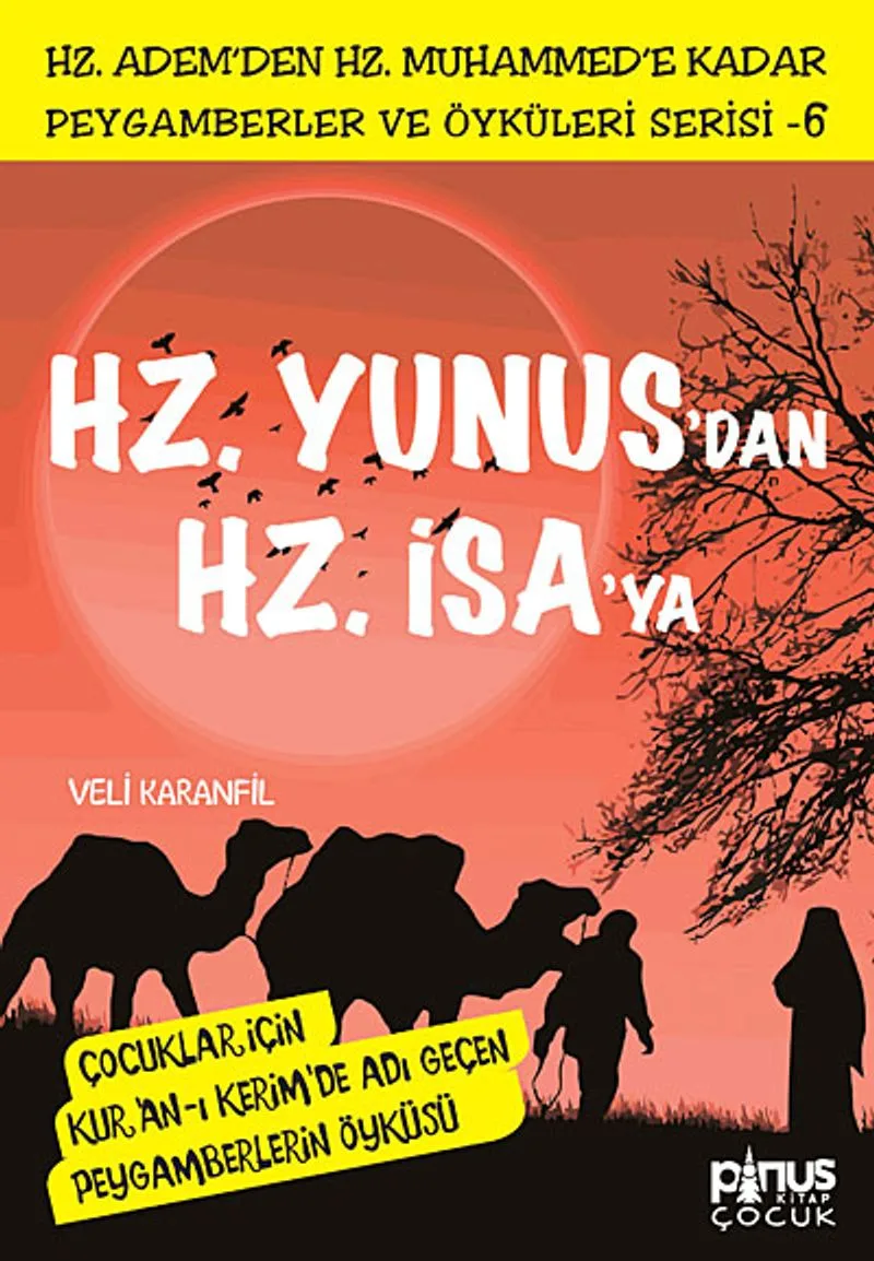 Hz. Yunus'dan Hz. İsa'ya Çocuklar İçin Kur'an-ı Kerim'de Adı Geçen Peygamberlerin Öyküsü -6