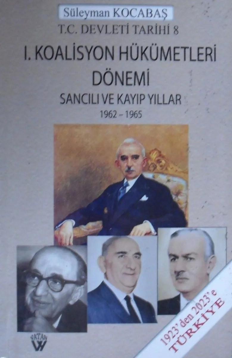 I. Koalisyon Hükümetleri Dönemi Sancılı ve Kayıp Yıllar / 1962-1965