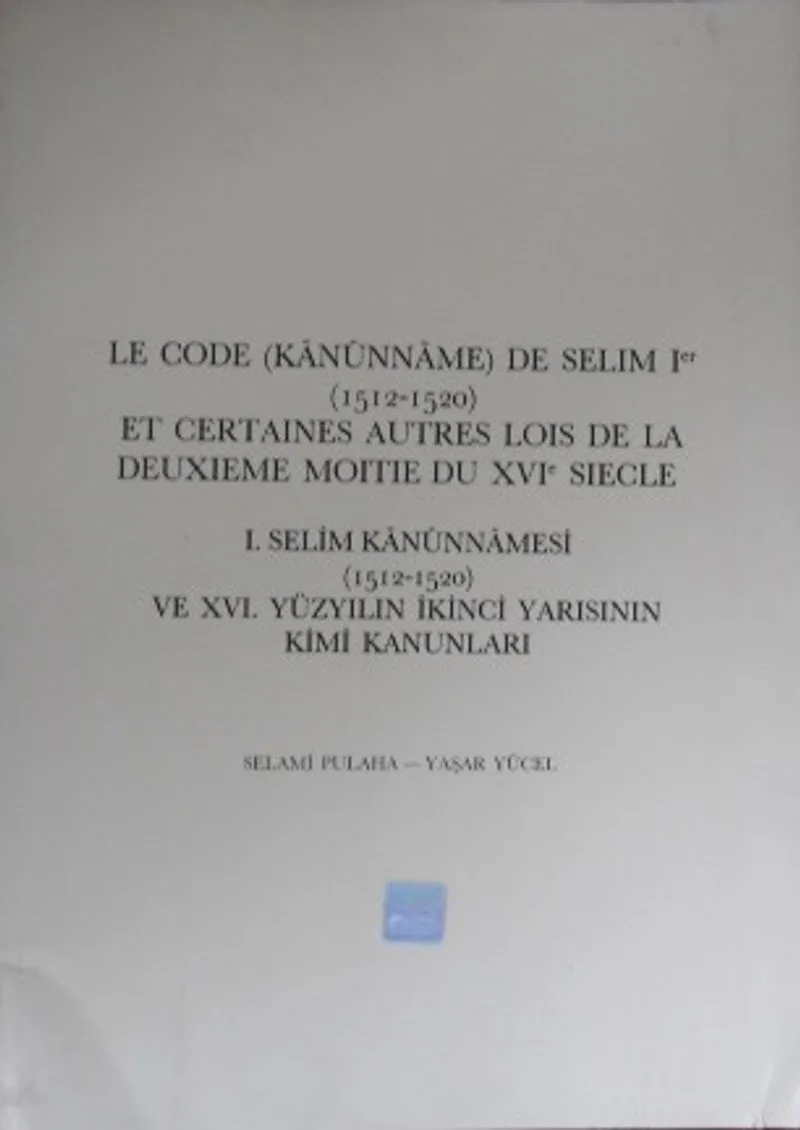 I. Selim Kanunnamesi (1512-1520) ve XVI. Yüzyılın İkinci Yarısının Kimi Kanunları / 22-D-16