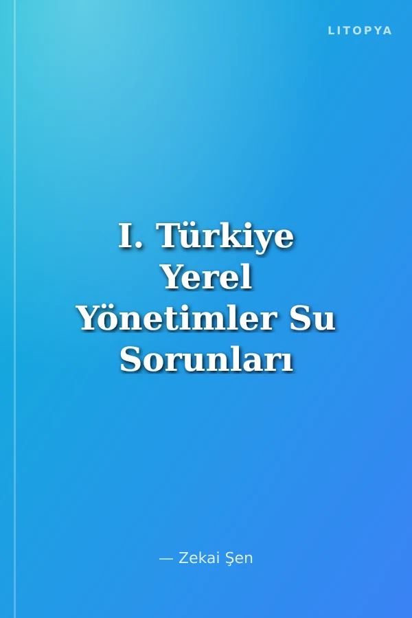 I. Türkiye Yerel Yönetimler Su Sorunları Kongresi