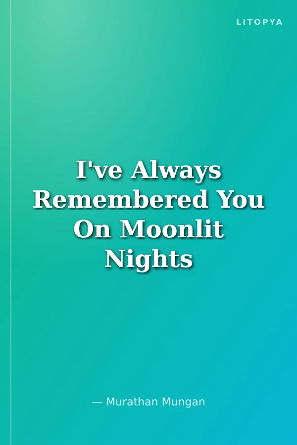I've Always Remembered You On Moonlit Nights