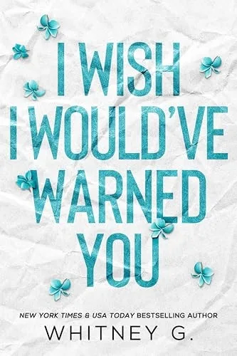 I Wish I Would've Warned You