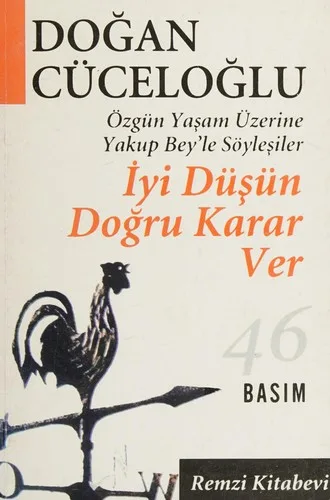 İyi düşün doǧru karar ver