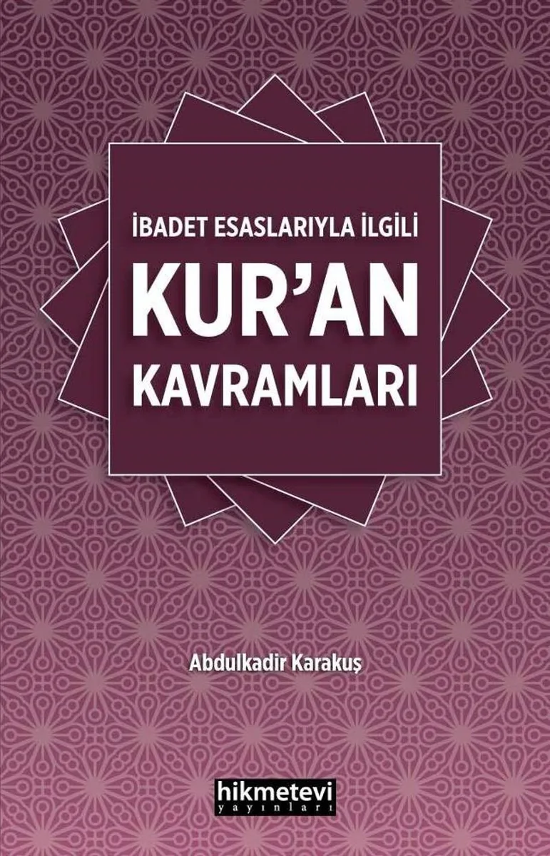İbadet Esaslarıyla İlgili Kur'an Kavramları