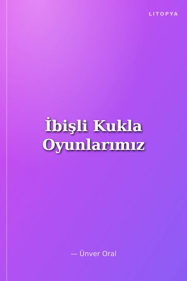 İbişli Kukla Oyunlarımız