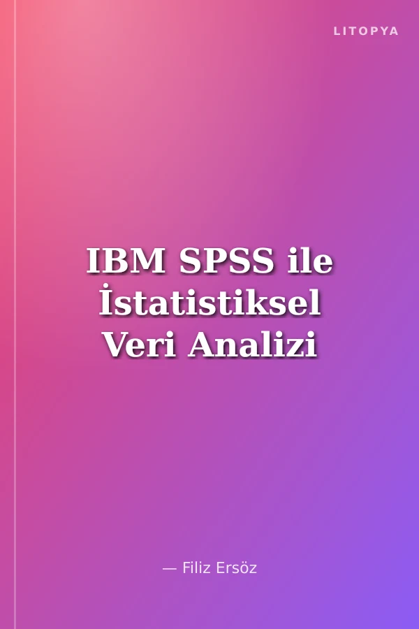 IBM SPSS ile İstatistiksel Veri Analizi