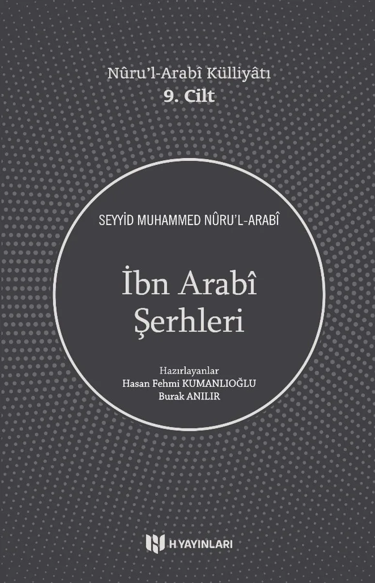 İbn Arabî Şerhleri / Nûru'l-Arabî Külliyatı 9. Cilt