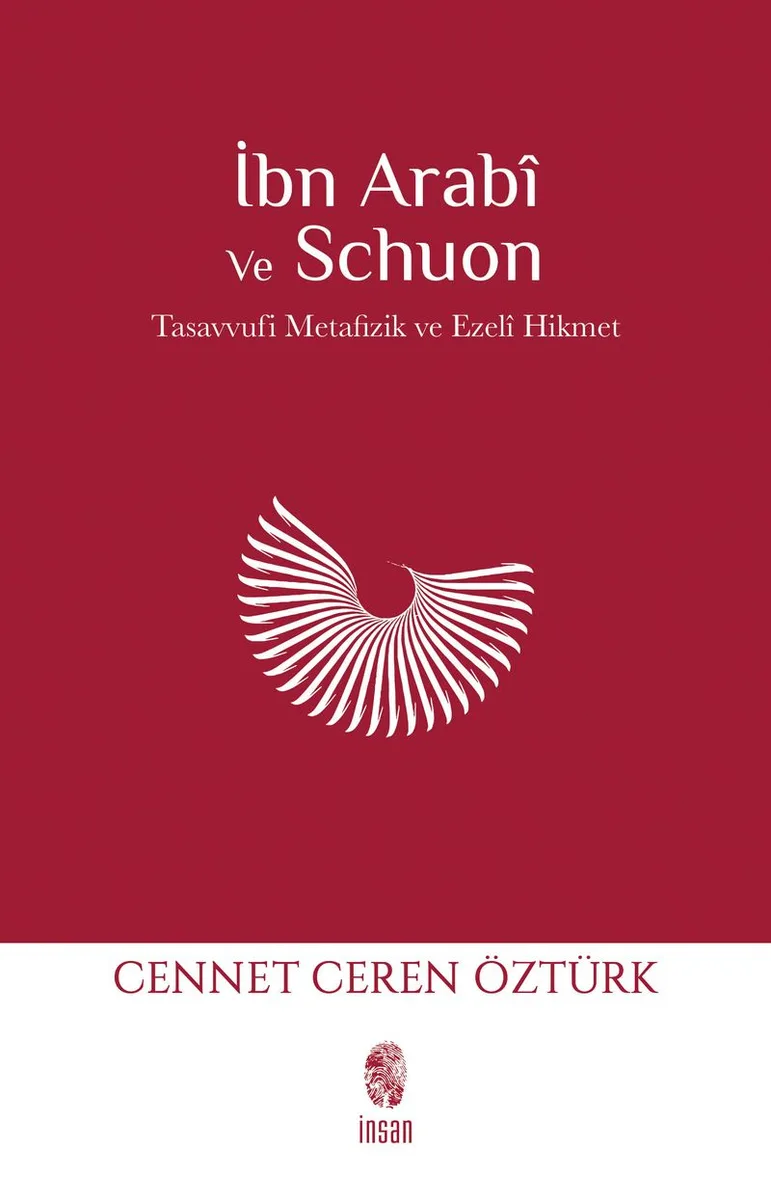 İbn Arabi ve Schuon Tasavvufi Metafizik - Ezel&icirc; Hikmet