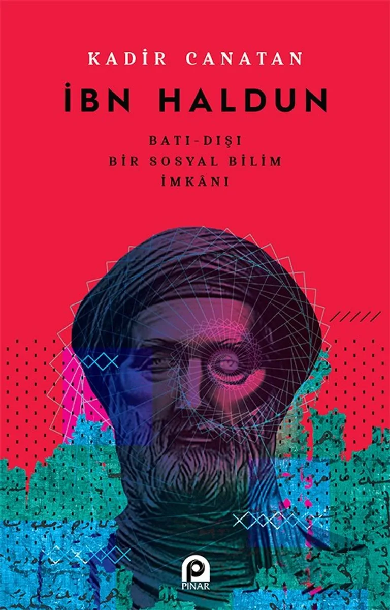 İbn Haldun Batı-Dışı Bir Sosyal Bilim İmkanı