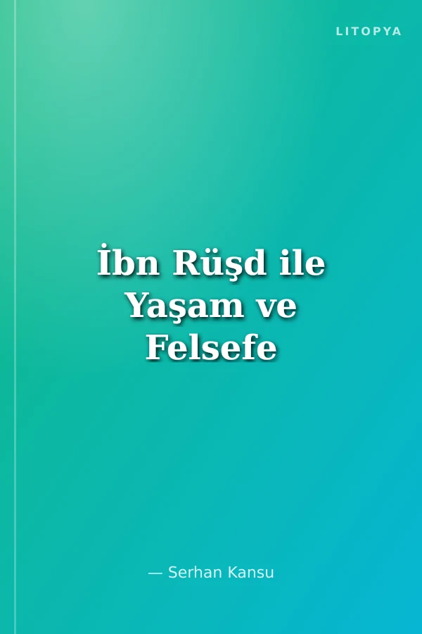 İbn Rüşd ile Yaşam ve Felsefe