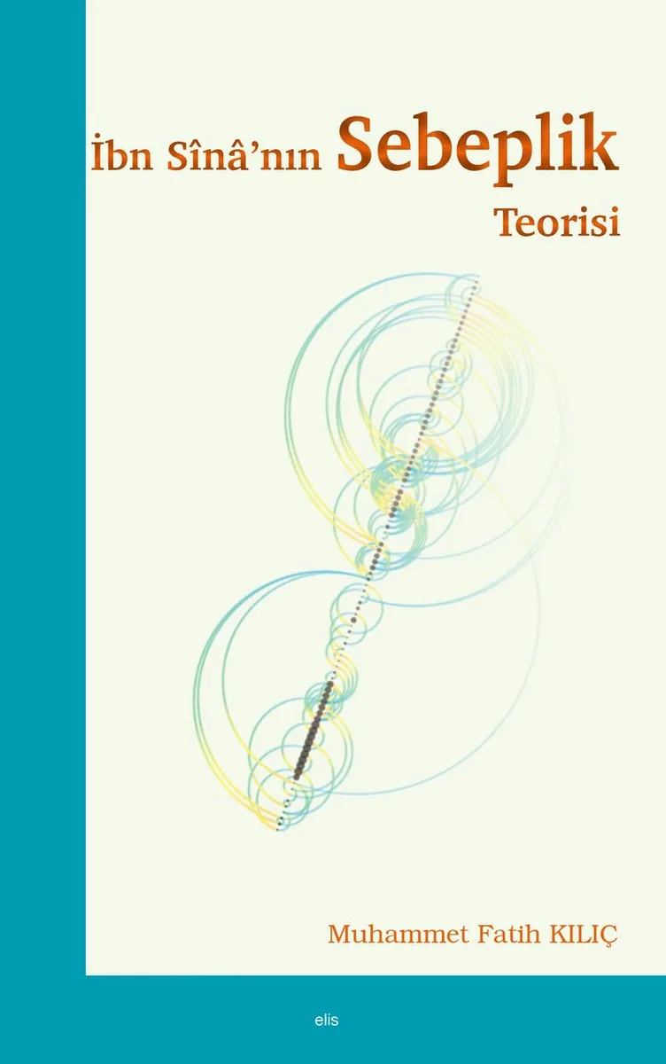 İbn S&icirc;n&acirc;'nın Sebeplik Teorisi