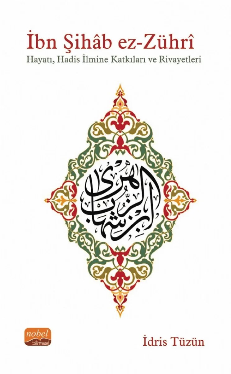 İbn Şıhab Ez-Zühr&icirc; Hayatı, Hadis İlmine Katkıları ve Rivayetleri