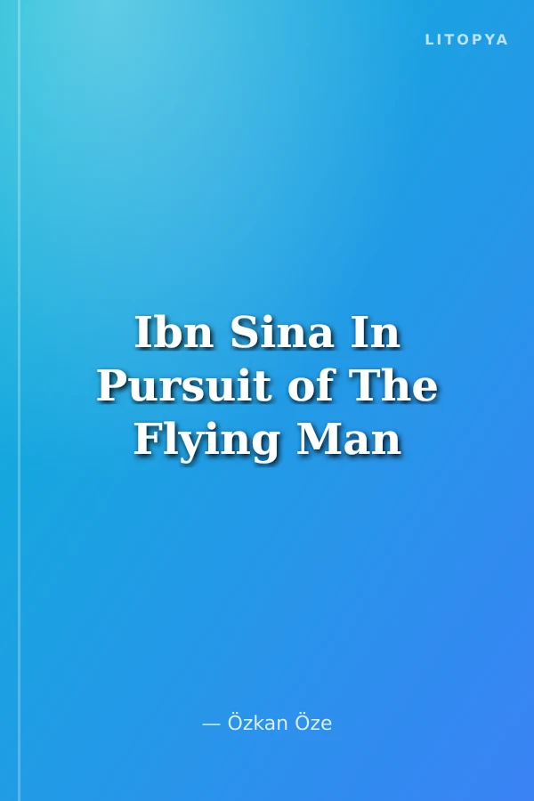 Ibn Sina In Pursuit of The Flying Man