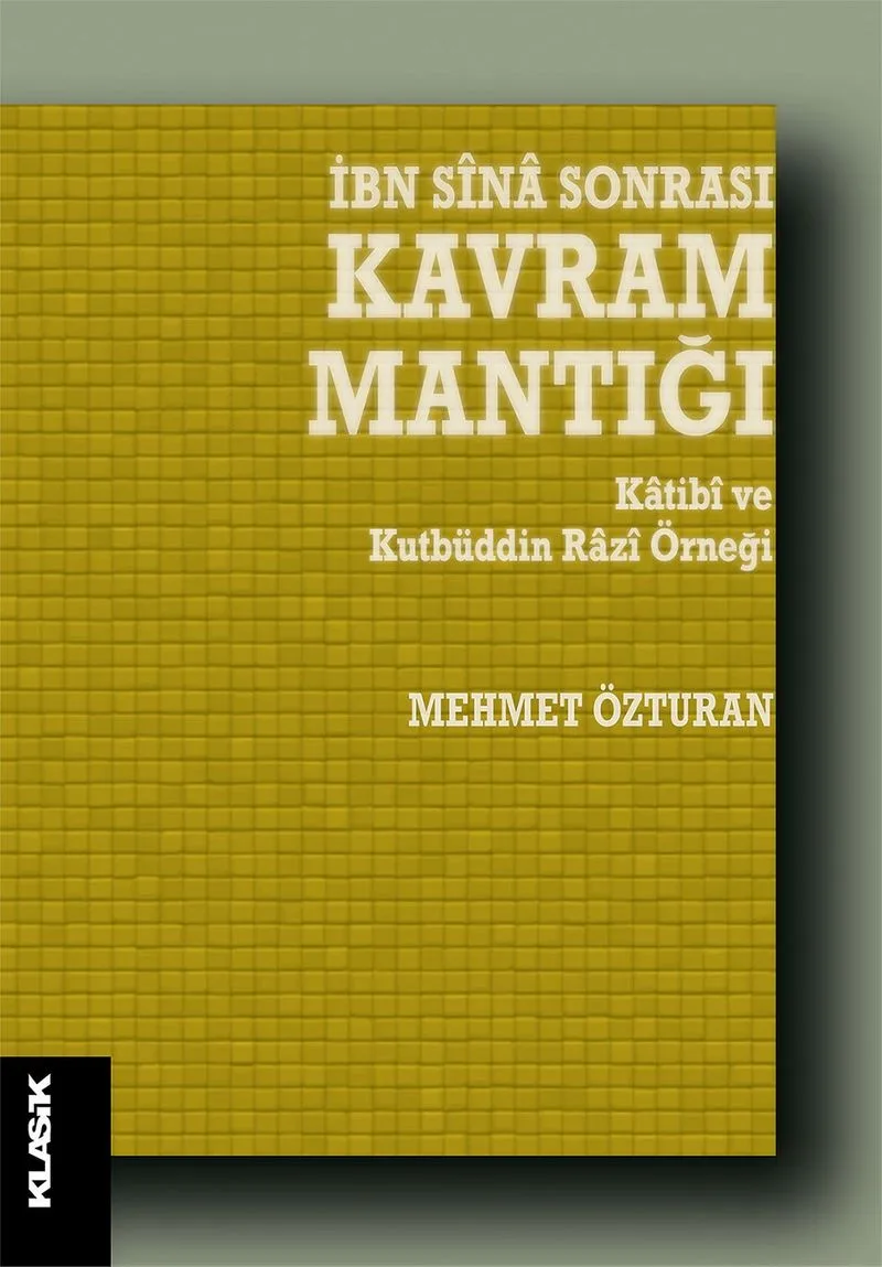İbn Sina Sonrası Kavram Mantığı Katibi ve Kutbüddin Razi Örneği