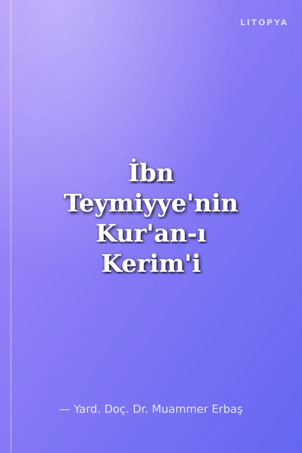 İbn Teymiyye'nin Kur'an-ı Kerim'i Tefsir Yöntemi
