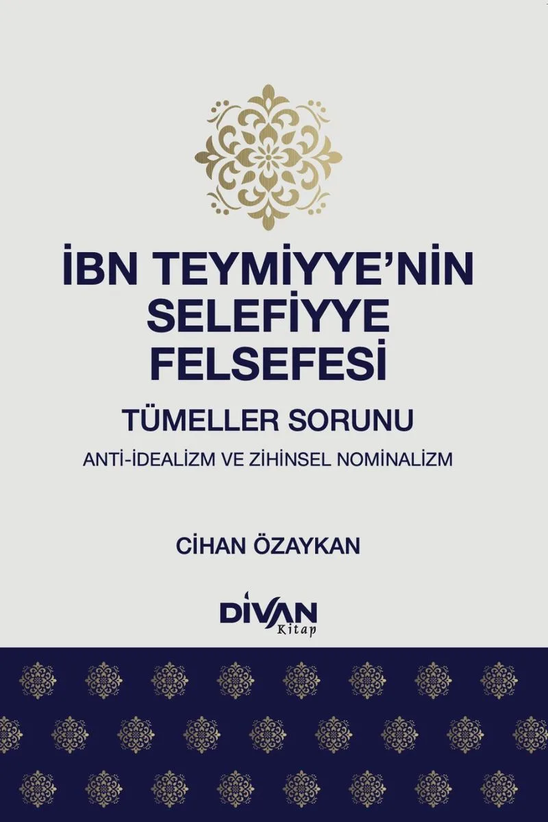 İbn Teymiyye'nin Selefiyye Felsefesi Tümeller Sorunu: Anti-İdealizm ve Zihinsel Nominalizm