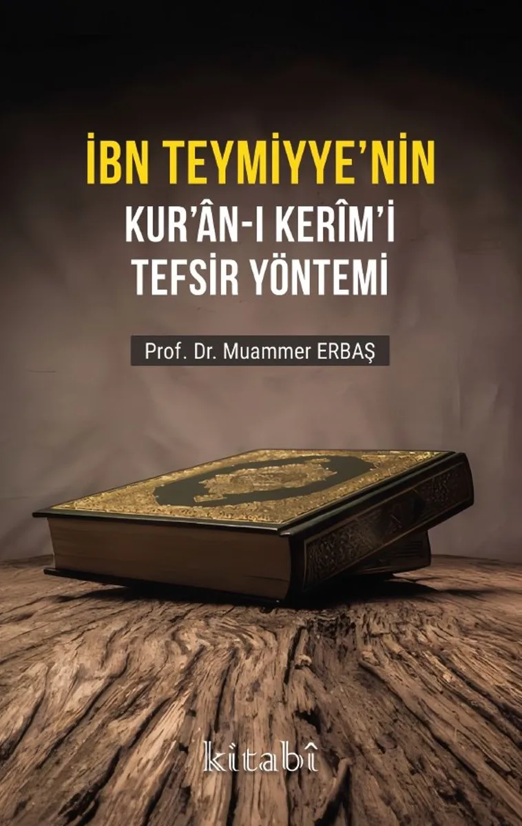 İbn Teymiyyenin Kuran-ı Kerimi Tefsir Yöntemi
