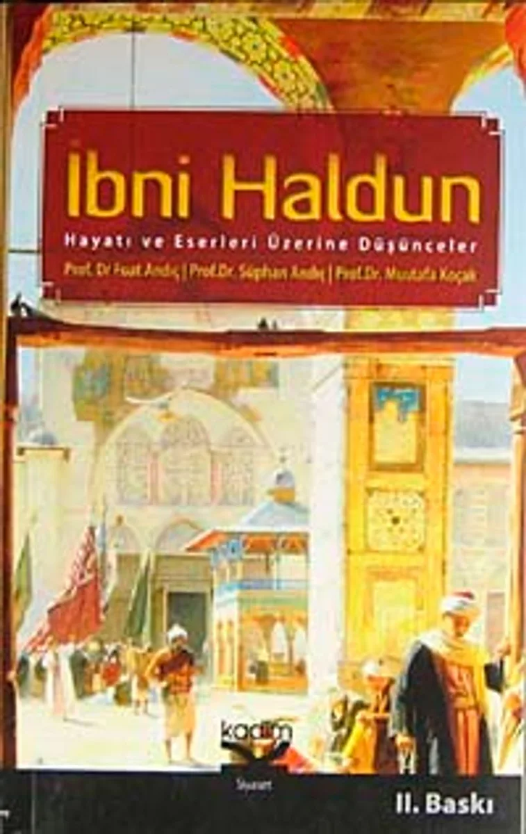 İbni Haldun Hayatı Eserleri Üzerine Düşünceler